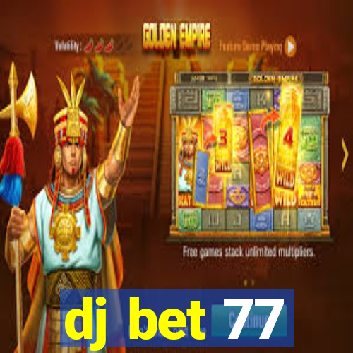 dj bet 77